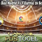 Prediksi Bola Real Madrid Vs Villarreal 26 September 2021