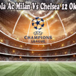 Prediksi Bola Ac Milan Vs Chelsea 12 Oktober 2022