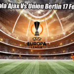 Prediksi Bola Ajax Vs Union Berlin 17 Febuari 2023