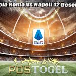 Prediksi Bola Roma Vs Napoli 12 Desember 2023