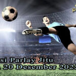Prediksi Parlay Jitu 19 dan 20 Desember 2025