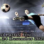 Prediksi Parlay Jitu 23 dan 24 Desember 2025