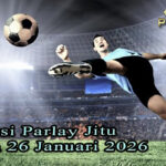 Prediksi Parlay Jitu 25 dan 26 Januari 2026