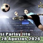 Prediksi Parlay Jitu 27 dan 28 Agustus 2026