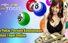 Cara Pintar Peroleh Keuntungan Taruhan Togel Online
