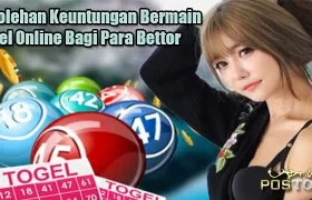 Perolehan Keuntungan Bermain Togel Online Bagi Para Bettor