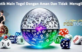 Taktik Main Togel Dengan Aman Dan Tidak Merugikan