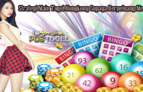 Strategi Main Togel Hongkong Supaya Berpeluang Menang