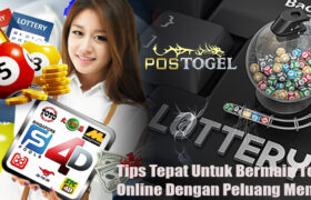 Tips Tepat Untuk Bermain Togel Online Dengan Peluang Menang