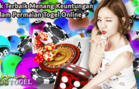 Trik Terbaik Menang Keuntungan Dalam Permaian Togel Online